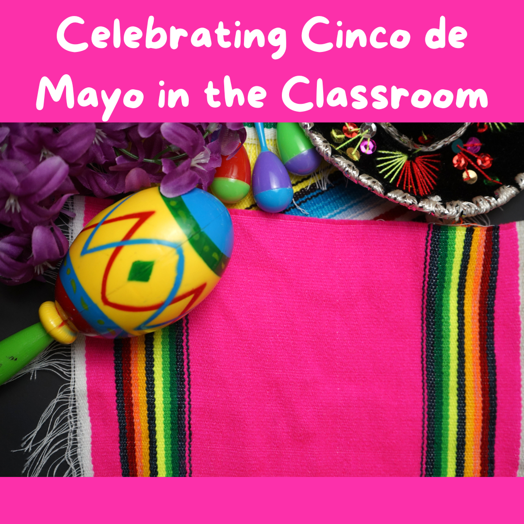 Ideas for Celebrating Cinco de Mayo in the Classroom