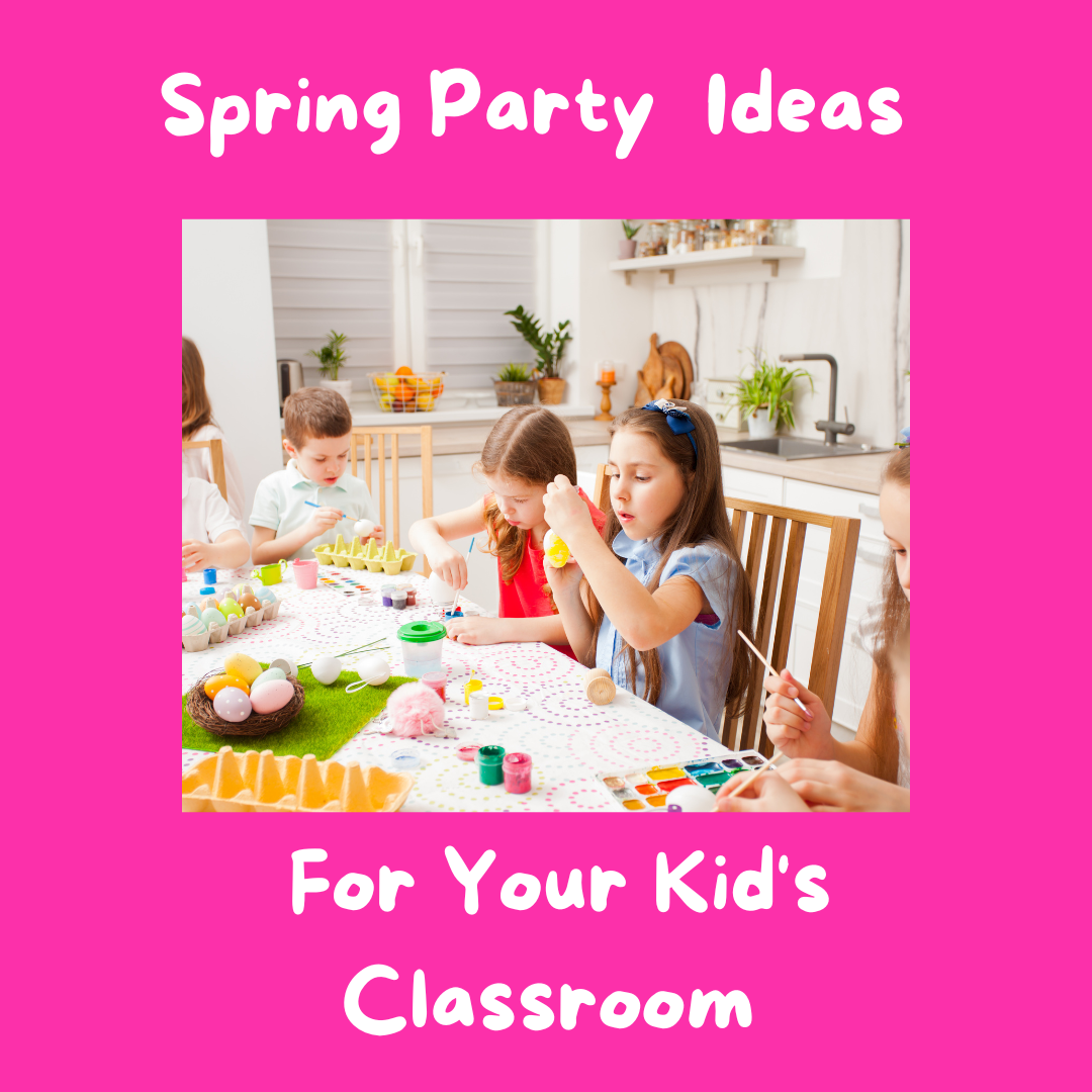 Spring Party Ideas for School - MyClassroomParty